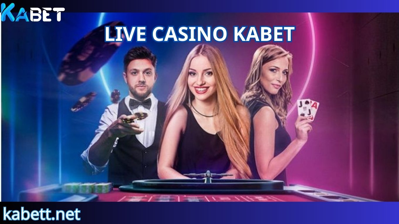 Giới thiệu live casino KABET