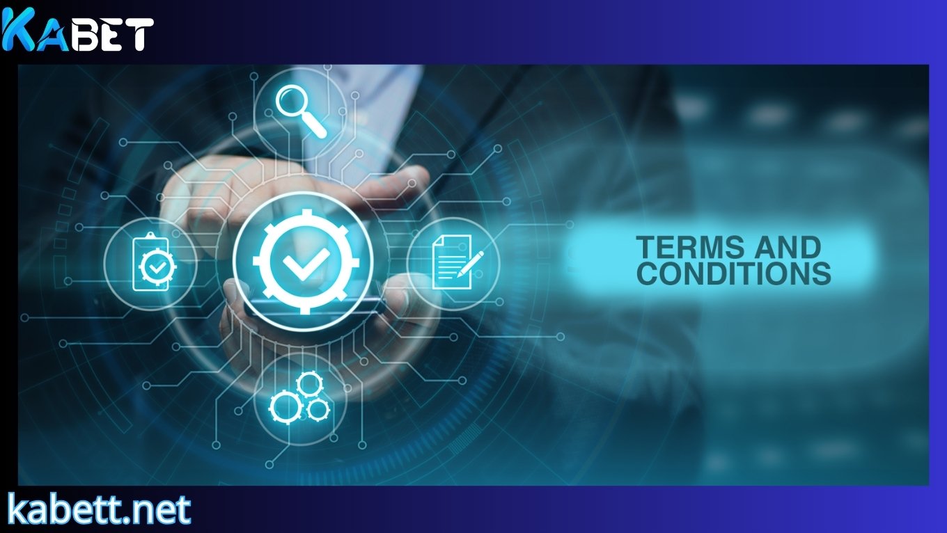 Nội dung chi tiết điều khoản điều kiện KABET
