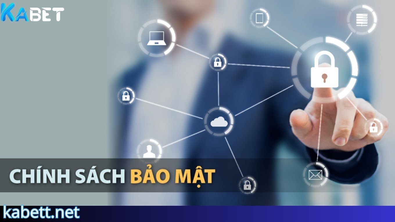 Trách nhiệm của bet thủ về chính sách bảo mật KABET